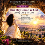 Decoding the Mysteries of My March 21, 2018 Vision: “This Day Came Ye Out” — Coming Out of the Cave